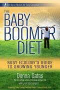 Baby Boomer Diet Body Ecologys Guide to Growing Younger Anti Aging Wisdom for Every Generation