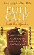 Full Cup Thirsty Spirit Nourishing the Soul When Lifes Just Too Much