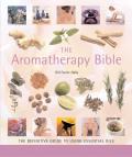 Aromatherapy Bible The Definitive Guide to Using Essential Oils