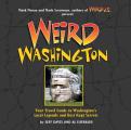 Weird Washington Your Travel Guide to Washingtons Local Legends & Best Kept Secrets
