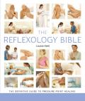 The Reflexology Bible: The Definitive Guide to Pressure Point Healing Volume 15