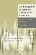 An Introduction to Systemic Therapy with Individuals: A Social Constructionist Approach