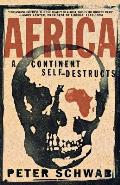 Africa A Continent Self Destructs