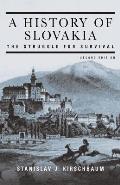 A History of Slovakia: The Struggle for Survival: Second Edition