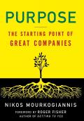 Purpose: The Starting Point of Great Companies: The Starting Point of Great Companies