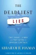 Deadliest Lies The Israel Lobby & the Myth of Jewish Control