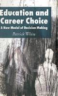 Education and Career Choice: A New Model of Decision Making