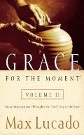 Grace for the Moment Volume 2 More Inspirational Thoughts for Each Day of the Year