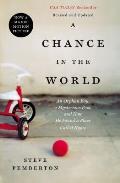 Chance in the World An Orphan Boy a Mysterious Past & How He Found a Place Called Home
