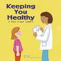 Keeping You Healthy: A Book about Doctors