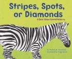 Stripes, Spots, or Diamonds: A Book about Animal Patterns