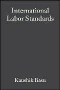 International Labor Standards: History, Theory, and Policy Options