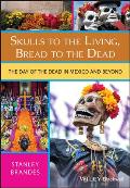 Skulls to the Living, Bread to the Dead