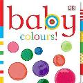 Baby Colours!. [Written by Dawn Sirett]