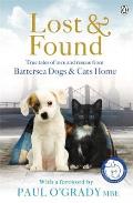 Lost and Found: True Tales of Love and Rescue from Battersea Dogs & Cats Home