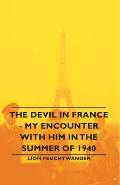 The Devil in France - My Encounter with Him in the Summer of 1940