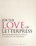 For the Love of Letterpress A Printing Handbook