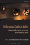 Performance Studies in Motion International Perspectives & Practices in the Twenty First Century