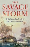 Savage Storm Britain on the Brink in the Age of Napoleon