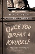 Once You Break a Knuckle: Stories
