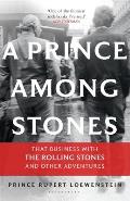 Prince Among Stones: That Business With the Rolling Stones and Other Adventures