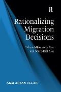 Rationalizing Migration Decisions: Labour Migrants in East and South-East Asia