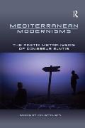 Mediterranean Modernisms: The Poetic Metaphysics of Odysseus Elytis