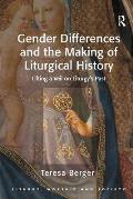 Gender Differeces & The Making of Liturgical History
