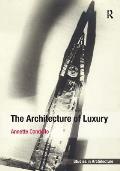 The Architecture of Luxury. by Annette Condello