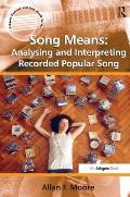 Song Means Analysing & Interpreting Recorded Popular Song