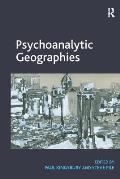 Psychoanalytic Geographies. Edited by Paul Kingsbury and Steve Pile