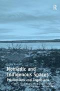 Nomadic and Indigenous Spaces: Productions and Cognitions. Judith Miggelbrink, Joachim Otto Habeck, Nuccio Mazzullo and Peter Koch, Editors