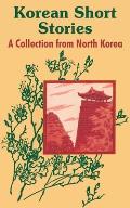 Korean Short Stories: A Collection from North Korea