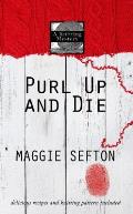 Purl Up and Die: A Knitting Mystery