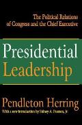 Presidential Leadership: The Political Relations of Congress and the Chief Executive