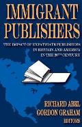 Immigrant Publishers: The Impact of Expatriate Publishers in Britain and America in the 20th Century