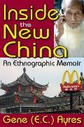 Inside the New China: An Ethnographic Memoir