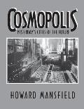Cosmopolis: Yesterday's Cities of the Future