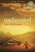 Undaunted One Mans Real Life Journey from Unspeakable Memories to Unbelievable Grace