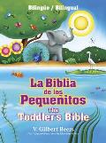 La Biblia de Los Peque?itos / The Toddler's Bible (Biling?e / Bilingual)