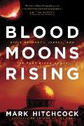 Blood Moons Rising Bible Prophecy Israel & the Four Blood Moons