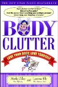 Body Clutter Love Your Body Love Yourself
