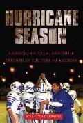 Hurricane Season: A Coach, His Team, and Their Triumph in the Time of Katrina