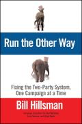 Run the Other Way: Fixing the Two-Party System, One Campaign at a Time