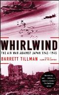 Whirlwind The Air War Against Japan 1942 1945