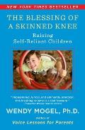 Blessing of a Skinned Knee Using Jewish Teachings to Raise Self Reliant Children