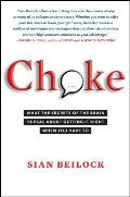 Choke What the Secrets of the Brain Reveal about Getting It Right When You Have to