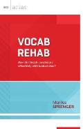 Vocab Rehab How Do I Teach Vocabulary Effectively with Limited Time