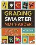 Grading Smarter Not Harder Assessment Strategies That Motivate Kids & Help Them Learn