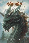 Dragon Chronicles 04 Ancient Strange & Lovely